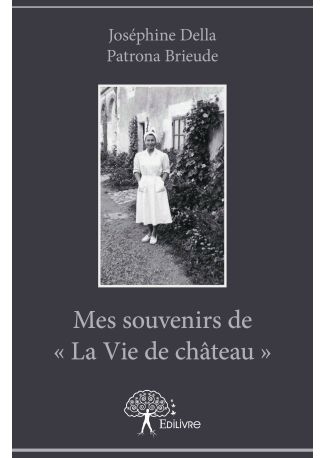 Mes souvenirs de « La Vie de château »