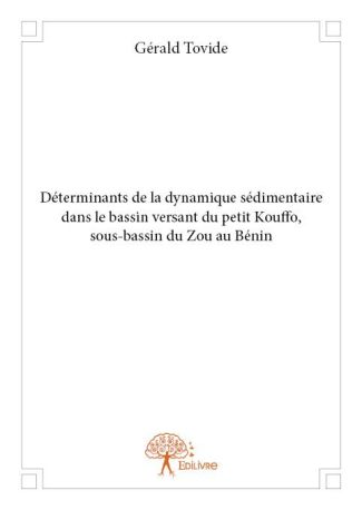 Déterminants de la dynamique sédimentaire dans le bassin versant du petit Kouffo