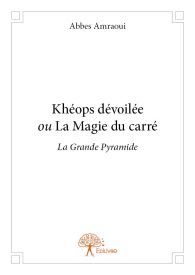 Khéops dévoilée ou La Magie du carré