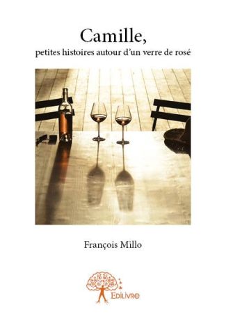 Camille, petites histoires autour d’un verre de rosé