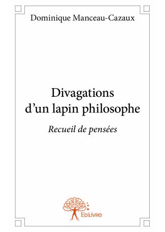 Divagations d'un lapin philosophe