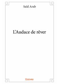 L'Audace de rêver