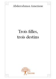 Trois filles, trois destins