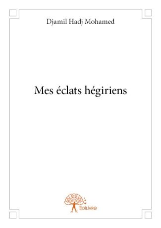 Mes éclats hégiriens