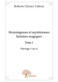 Moyenâgeuses et mystérieuses histoires magiques Tome 1 Ouvrage 1 sur 4