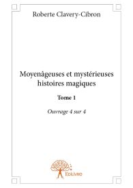 Moyenâgeuses et mystérieuses histoires magiques Tome 1 Ouvrage 4 sur 4