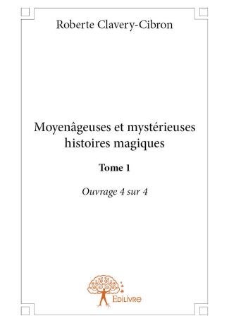 Moyenâgeuses et mystérieuses histoires magiques Tome 1 Ouvrage 4 sur 4