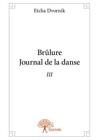 Brûlure Journal de la danse III