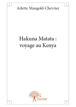 Hakuna Matata : voyage au Kenya