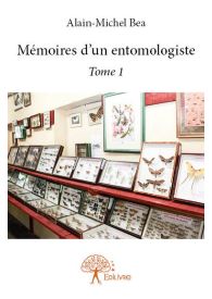 Mémoires d'un entomologiste - Tome 1