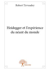 Heidegger et l'expérience du néant du monde