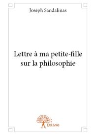 Lettre à ma petite-fille sur la philosophie