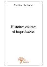Histoires courtes et improbables