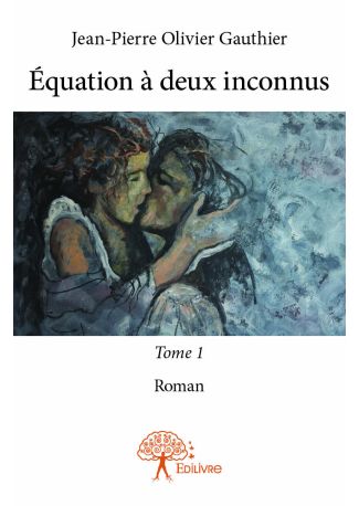 Équation à deux inconnus - Tome 1