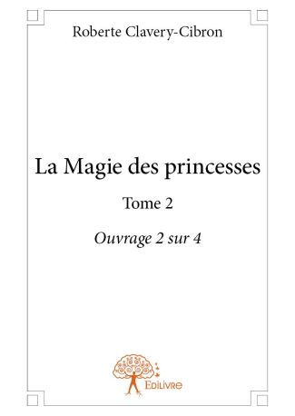 La Magie des princesses Tome 2 Ouvrage 2 sur 4