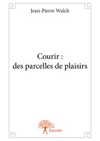 Courir : des parcelles de plaisirs