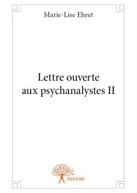 Lettre ouverte aux psychanalystes II