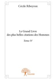 Le Grand Livre des plus belles citations des Hommes - Tome IV