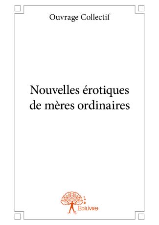 Nouvelles érotiques de mères ordinaires