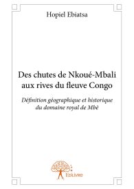 Des chutes de Nkoué-Mbali aux rives du fleuve Congo