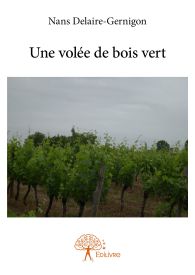 Une volée de bois vert