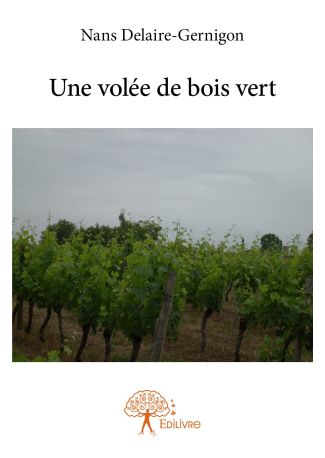 Une volée de bois vert