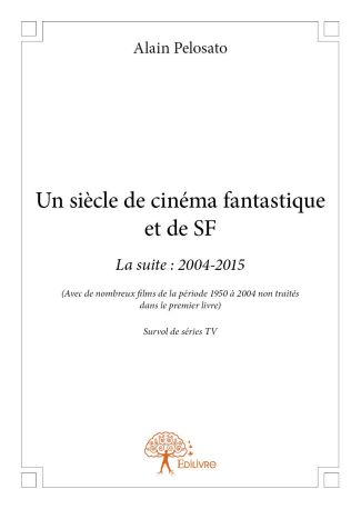 Un siècle de cinéma fantastique et de SF