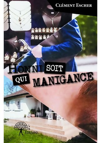 Honni soit qui manigance