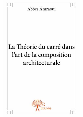 La Théorie du carré dans l'art de la composition architecturale