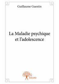 La Maladie psychique et l’adolescence