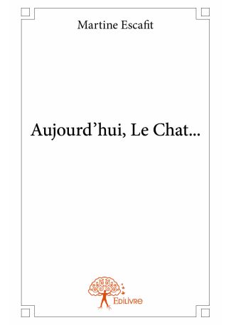 Aujourd’hui, Le Chat...