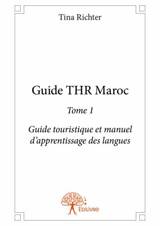 Guide THR Maroc - Tome 1