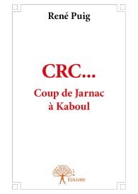 CRC... Coup de Jarnac à Kaboul