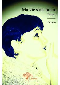 Ma vie sans tabou - Tome 1