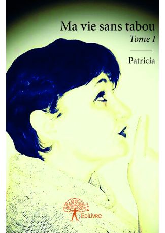 Ma vie sans tabou - Tome 1