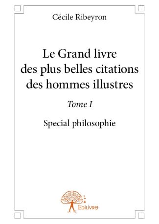 Le Grand livre des plus belles citations des hommes illustres