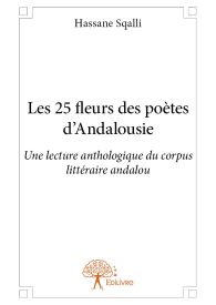 Les 25 fleurs des poètes d’Andalousie