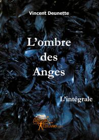 L'ombre des anges, L'intégrale