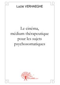 Le cinéma, médium thérapeutique pour les sujets psychosomatiques