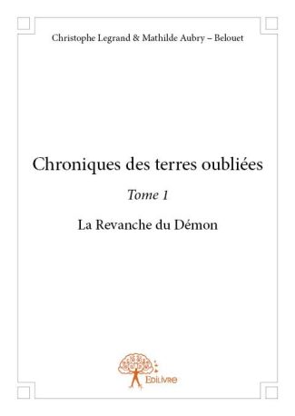 Chroniques des terres oubliées - Tome 1