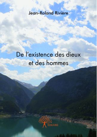 De l'existence des dieux et des hommes