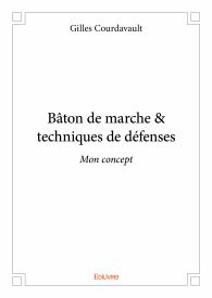 Bâton de marche & techniques de défenses