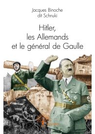 Hitler, les Allemands et le général de Gaulle