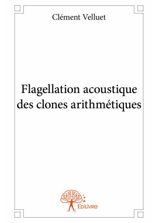 Flagellation acoustique des clones arithmétiques