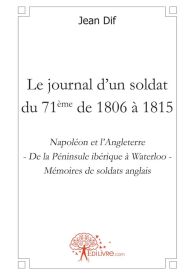 Le journal d'un soldat du 71ème de 1806 à 1815