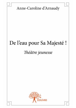 De l’eau pour sa majesté !