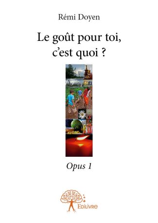 Le goût pour toi, c’est quoi ? - Tome 1