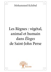 Les Règnes : végétal, animal et humain dans Éloges de Saint-John Perse