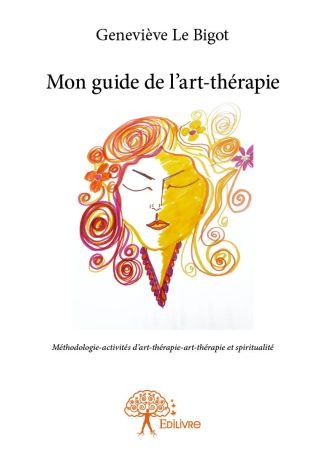 Mon guide de l'art-thérapie