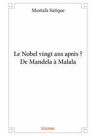 Le Nobel vingt ans après ? De Mandela à Malala